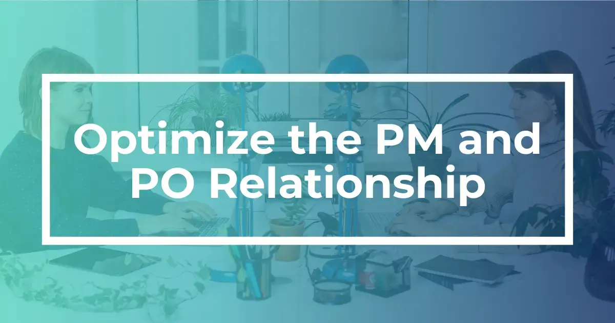 3 Tips for Optimizing the Product Manager and Product Owner Relationship [+Webinar]
