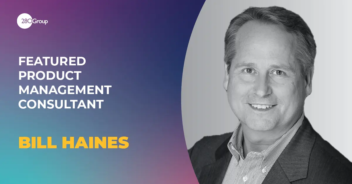 Featured Product Management Consultant: Bill Haines